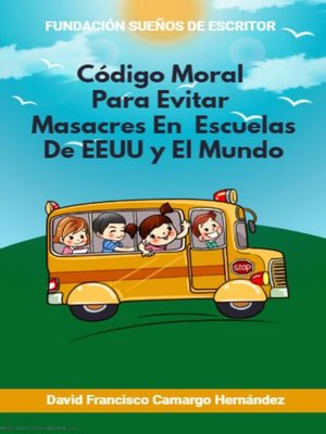 cover image of Código Moral Para Evitar Masacres En Escuelas De EEUU y Del Mundo